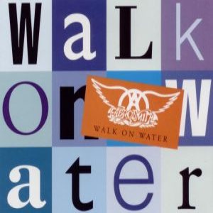 Aerosmith - Walk on Water