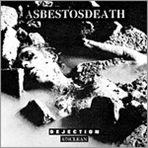 Asbestos Death - Dejection, Unclean