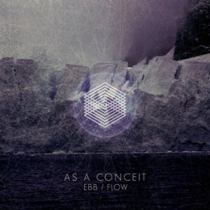 As A Conceit - Ebb / Flow
