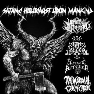 Venomous Supremacy / Satanic Butcher / Kai Flood / Primordial Conviction - Satanic Holocaust upon Mankind