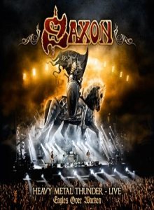 Saxon - Heavy Metal Thunder – Live – Eagles over Wacken