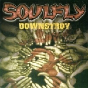 Soulfly - Downstroy
