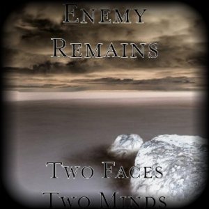 Enemy Remains - Two Faces Two Minds