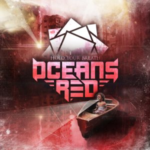Oceans Red - Hold Your Breath