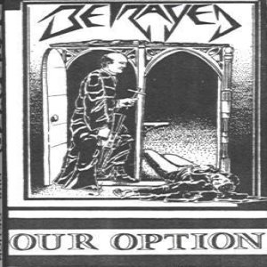 Betrayed - Our Option