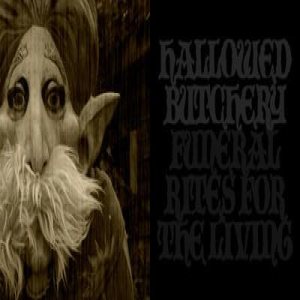 Hallowed Butchery - Funeral Rites for the Living