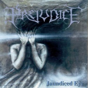 Prejudice - Jaundiced Eye