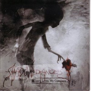Shadowdances - Misery Loves My Company