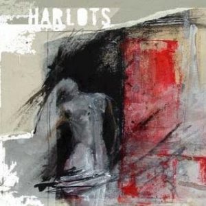Harlots - The Woman You Saw Is the Great City That Rules over the Kings of the Earth