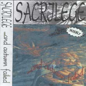 Sacrilege - ....and Autumn Failed