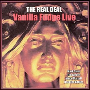 Vanilla Fudge - The Real Deal: Vanilla Fudge Live