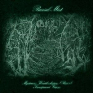 Burial Mist - Mysterious Wraithwhispers, Part 1: Transparent Visions