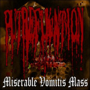 Putrefukation - Miserable Vomitis Mass