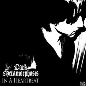 Dark Metamorphosis - In a Heartbeat
