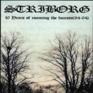 Striborg - 10 Years of Roaming the Forests (94-04)