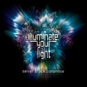 sever black paranoia - illuminate your light