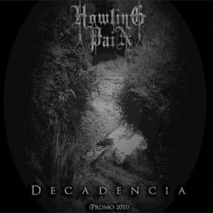 Howling Pain - Decadencia (Promo 2011)