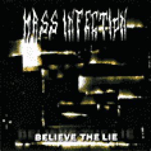 Mass Infection - Believe the Lie