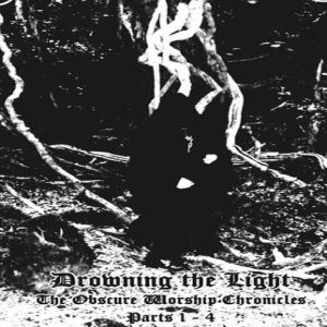 Drowning the Light - The Obscure Worship Chronicles (Parts 1-4)
