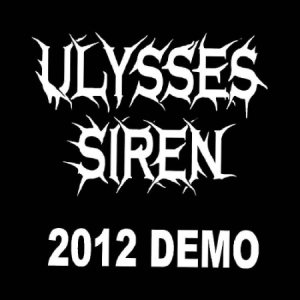 Ulysses Siren - 2012 Demo