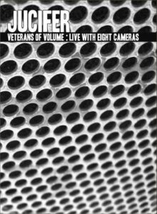 Jucifer - Veterans of Volume: Live with Eight Cameras