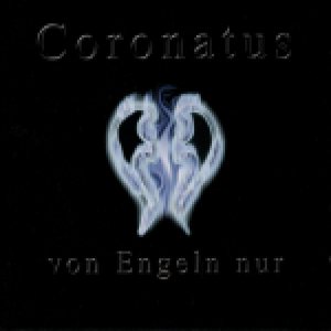 Coronatus - von Engeln nur