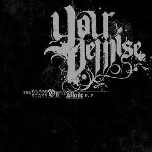 Your Demise - The Blood Stays on the Blade