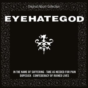 Eyehategod - Original Album Collection