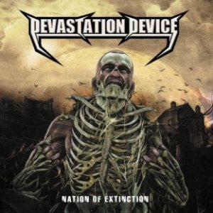 Devastation Device - Nation of Extinction