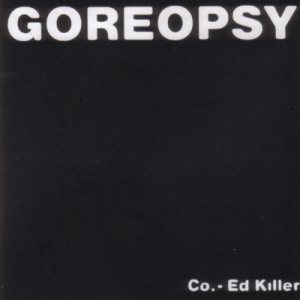 Goreopsy - Co. - Ed Killer