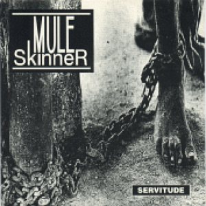 Mule Skinner - Servitude