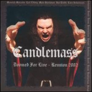 Candlemass - Doomed for Live - Reunion 2002