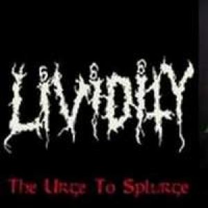 Lividity - The Urge to Splurge / Drowned in Dusk
