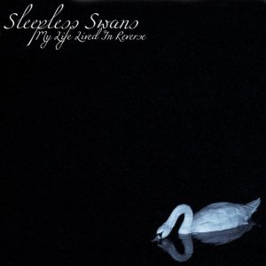 Sleepless Swans - My Life Lived in Reverse