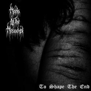 Marks of the Masochist - To Shape the End