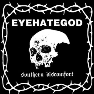 Eyehategod - Southern Discomfort