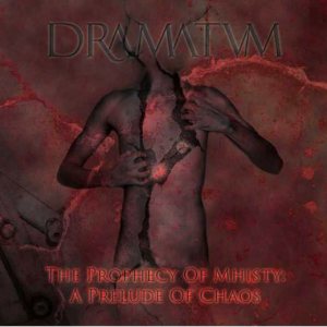 Dramatvm - The Prophecy of Mhisty: a Prelude of Chaos