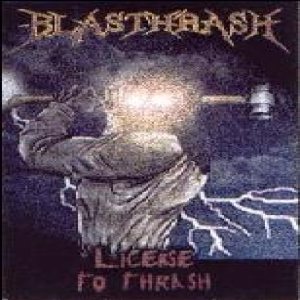 Blasthrash - License to Thrash