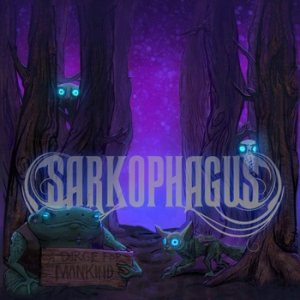 Sarkophagus - A Dirge for Mankind