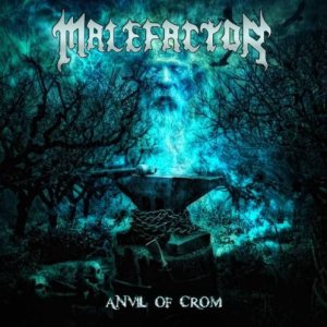 Malefactor - Anvil of Crom