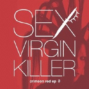 Sex Virgin Killer - Crimson Red ep ♀