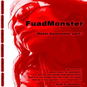Fuad Monster - Metal Gymnastic Part 1