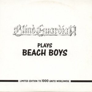 Blind Guardian - Blind Guardian Plays Beach Boys