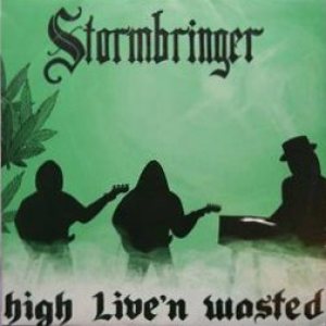 Stormbringer - High Live'N Wasted
