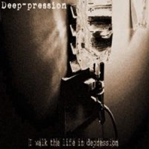 Deep-pression - I Walk the Life in Depression