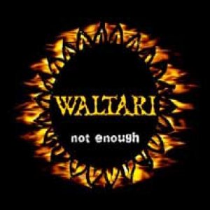 Waltari - Not Enough