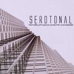 serotonal - The Futility of Trying to Avoid the Unavoidable