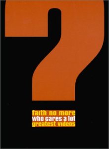 Faith No More - Who Cares a Lot: Greatest Videos