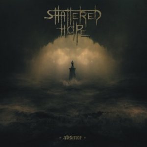 Shattered Hope - Absence