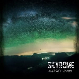 Skydome - Activate Dream